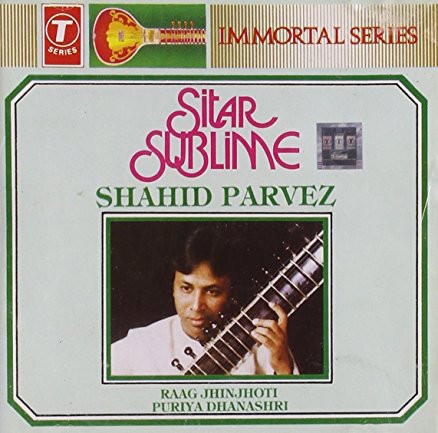 Sitar Sublime by Shahid Parvez