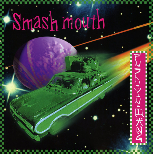 Fush Yu Mang by Smash Mouth