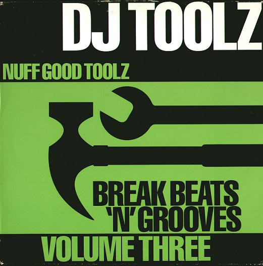 Break Beats 'N' Grooves Volume Three (Nuff Good Toolz) by DJ Toolz
