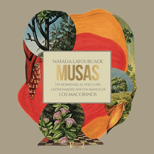 Musas (Un Homenaje al Folclore Latinoamericano en Manos de Los Macorinos), Vol. 2 by Natalia Lafourcade