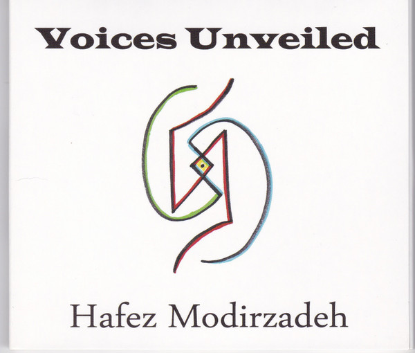 Voices Unveiled by Hafez Modirzadeh