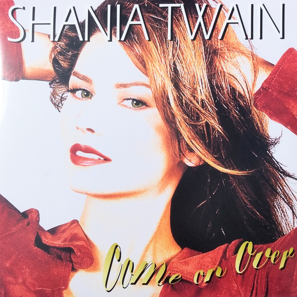 Come On Over by Shania Twain
