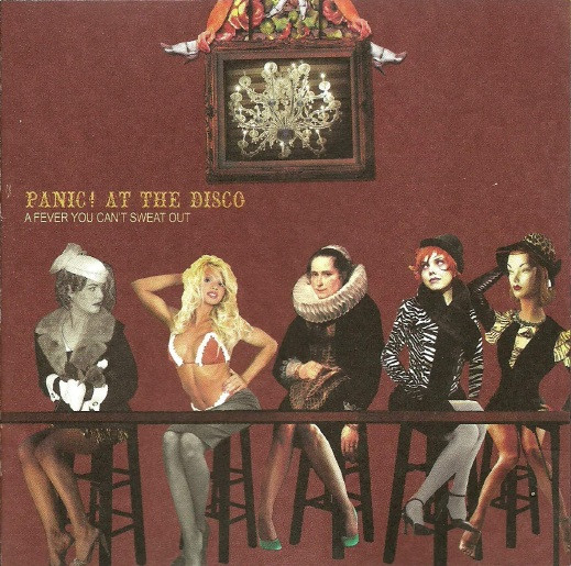 A Fever You Can't Sweat Out by Panic! At The Disco
