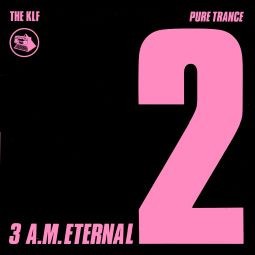 3 A.M. Eternal by The KLF