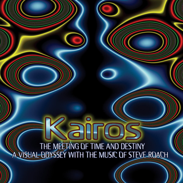 Kairos (The Meeting Of Time And Destiny) by Steve Roach