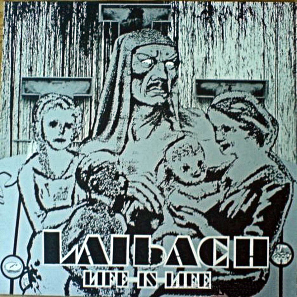 Life Is Life by Laibach
