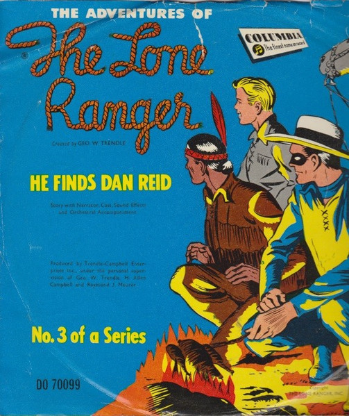 The Adventures Of The Lone Ranger: He Finds Dan Reid by George W. Trendle