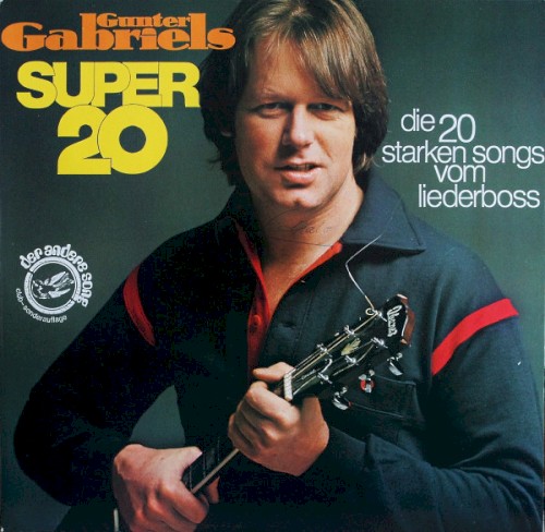 Gunter Gabriels Super 20 (Die 20 Starken Songs Vom Liederboss) by Gunter Gabriel
