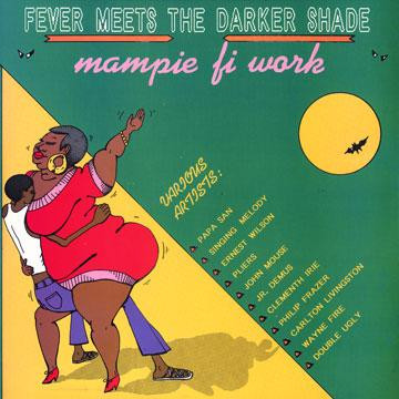 Fever Meets The Darker Shade: Mampie Fi Work by Various