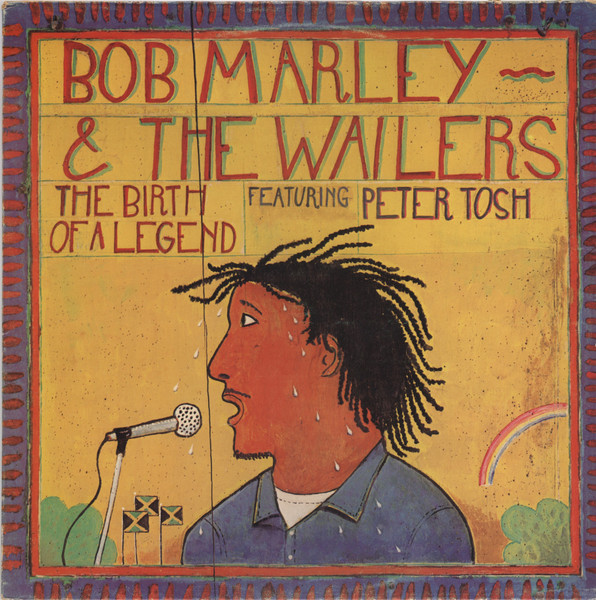 The Birth Of A Legend by Bob Marley &amp; The Wailers