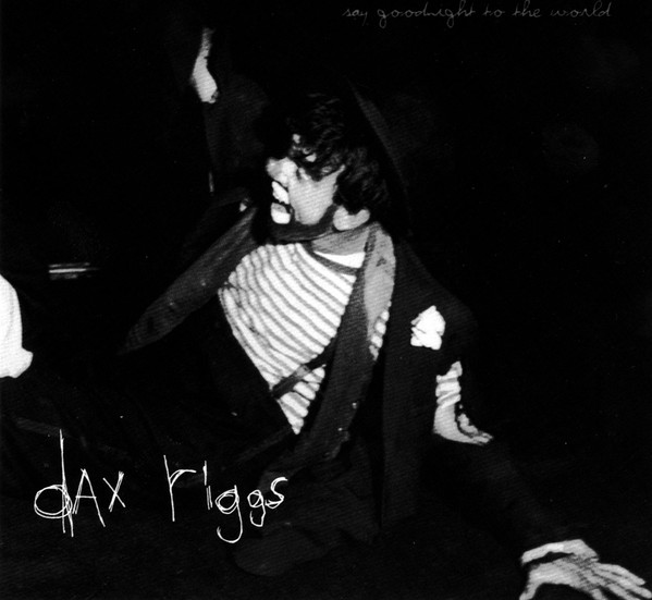 Say Goodnight To The World by Dax Riggs