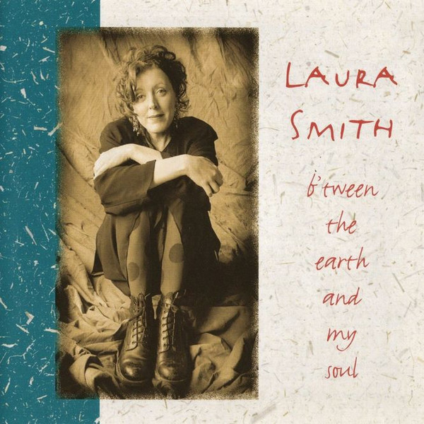 B'tween The Earth And My Soul by Laura Smith