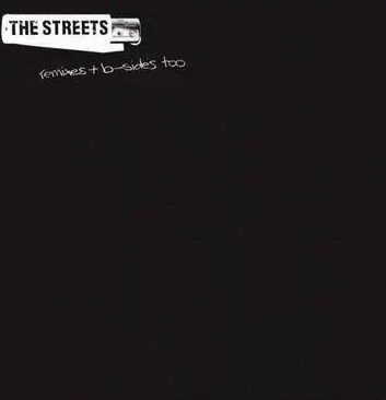 Remixes + B-Sides by The Streets