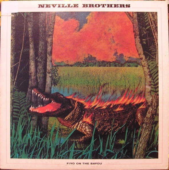 Fiyo On The Bayou by The Neville Brothers