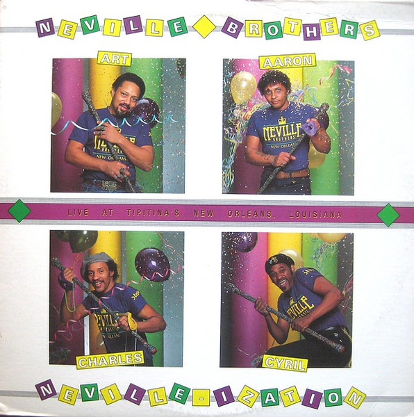 Neville-ization (Live At Tipitina's New Orleans, Louisiana) by The Neville Brothers
