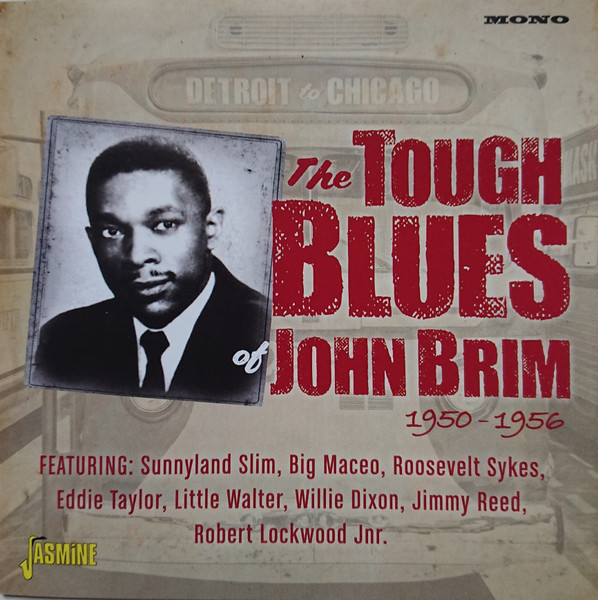 The Tough Blues Of John Brim 1950 - 1956 by John Brim