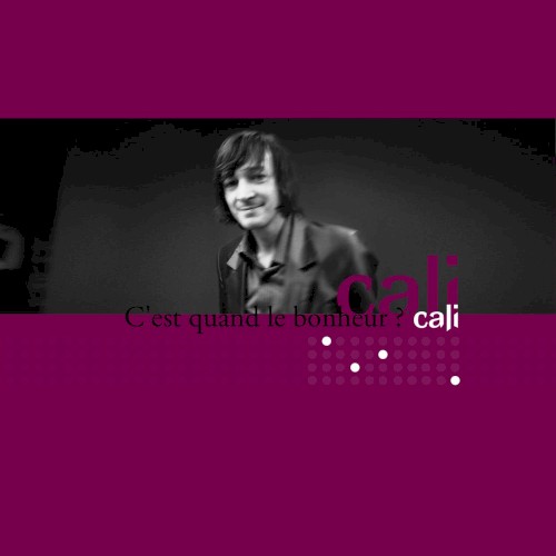C'est Quand Le Bonheur ? by Cali