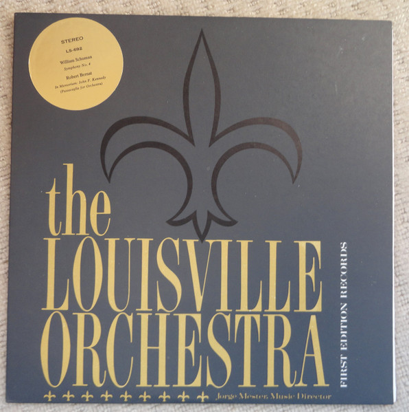 Symphony No.4 / In Memoriam: John F Kennedy by The Louisville Orchestra, William Schuman, Robert Bernat, Jorge Mester
