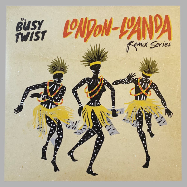 London Luanda Remix Series by The Busy Twist