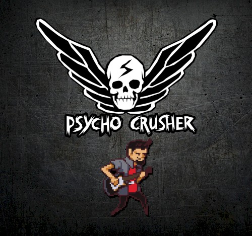 Psycho Crusher by Psycho Crusher