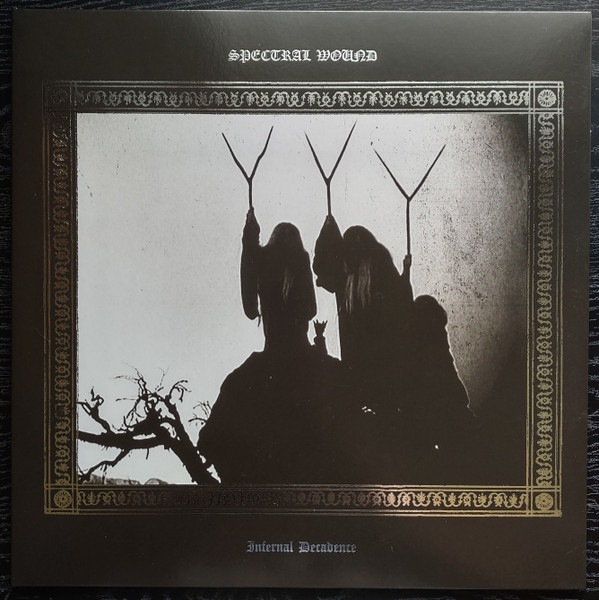 Infernal Decadence by Spectral Wound