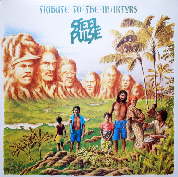 Tribute To The Martyrs by Steel Pulse