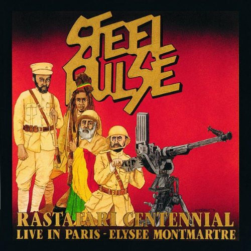 Rastafari Centennial (Live In Paris - Elysee Montmartre) by Steel Pulse