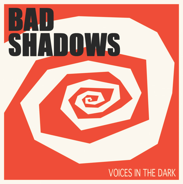 Voice In The Dark by Bad Shadows