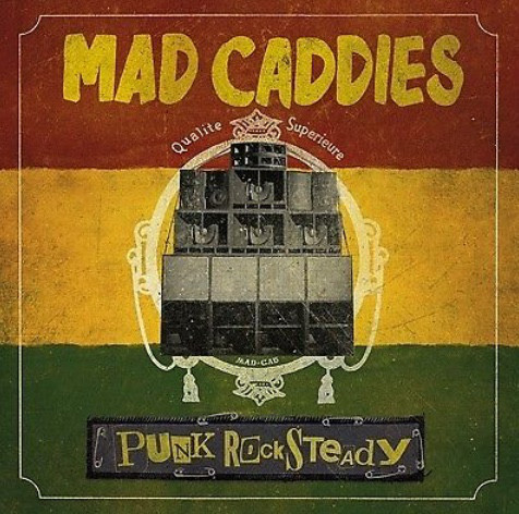 Punk Rocksteady by Mad Caddies