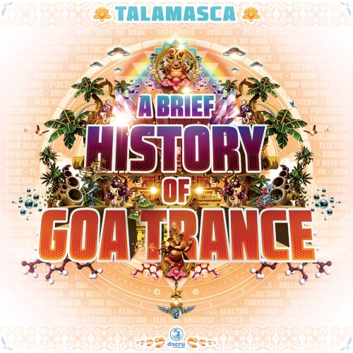 A Brief History Of Goa Trance by Talamasca