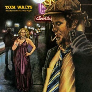 The Heart Of Saturday Night by Tom Waits