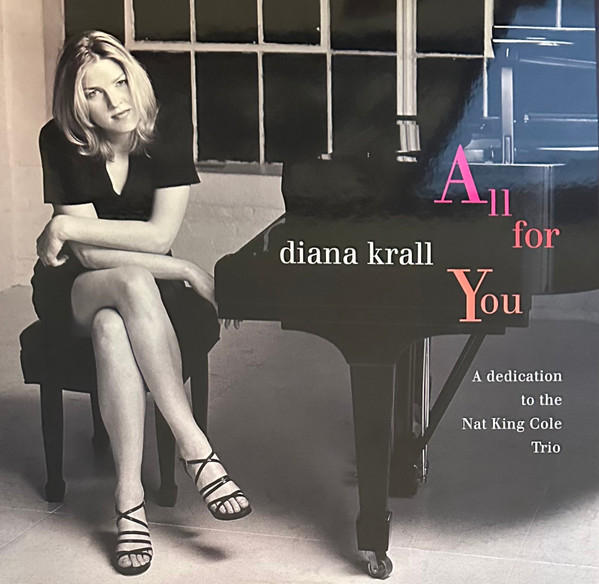 All For You (A Dedication To The Nat King Cole Trio) by Diana Krall