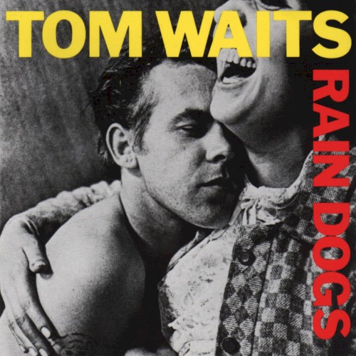 Rain Dogs by Tom Waits