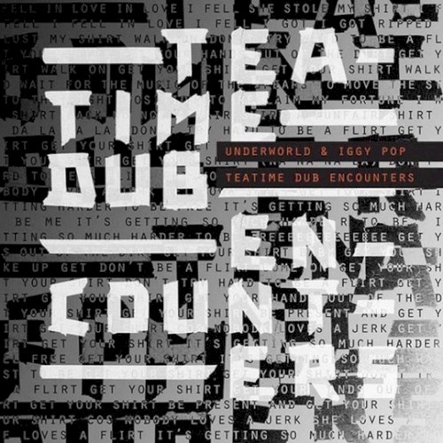 Teatime Dub Encounters by Underworld