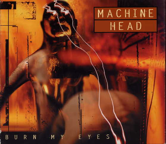 Burn My Eyes by Machine Head