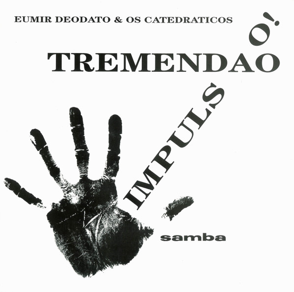 Impuls...o! + Tremendão by Eumir Deodato, Os Catedráticos