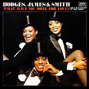 What Have You Done For Love? by Hodges, James And Smith