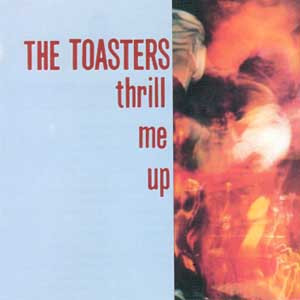 Thrill Me Up by The Toasters