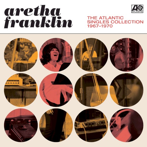 The Atlantic Singles Collection 1967-1970 by Aretha Franklin