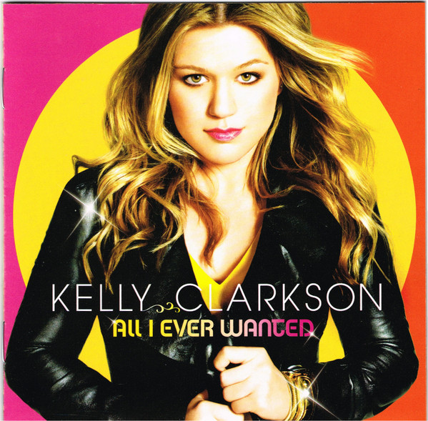All I Ever Wanted by Kelly Clarkson