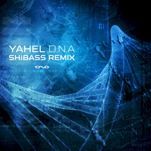D.N.A (Shibass Remix) by Yahel