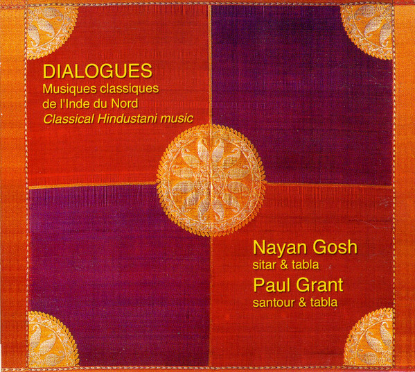 Dialogues - Musiques Classiques De L'Inde Du Nord by Nayan Gosh, Paul Grant