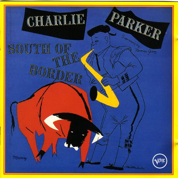South Of The Border by Charlie Parker