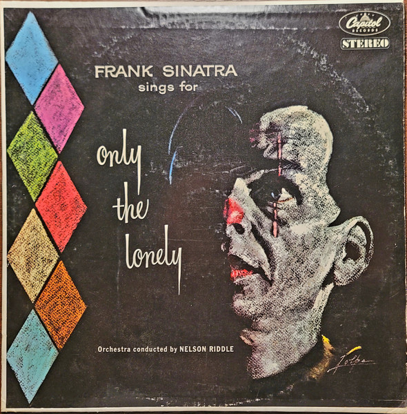 Frank Sinatra Sings For Only The Lonely by Frank Sinatra