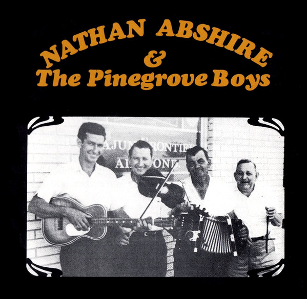 Nathan Abshire And The Pinegrove Boys by Nathan Abshire And The Pinegrove Playboys