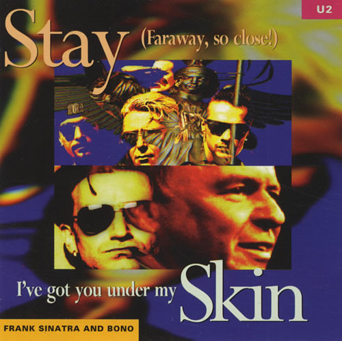 Stay (Faraway, So Close!) / I've Got You Under My Skin by U2