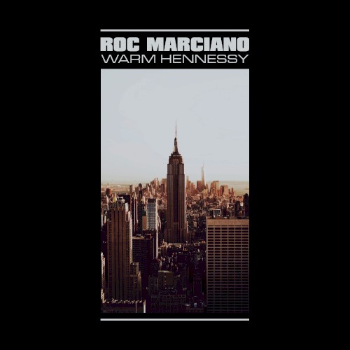 Warm Hennessy by Roc Marciano