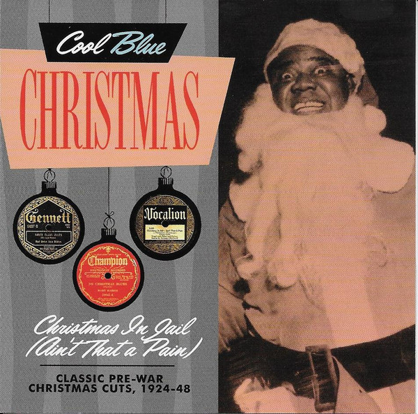 Christmas In Jail (Ain't That A Pain) : Classic Pre-War Christmas Cuts, 1924-48 by Various