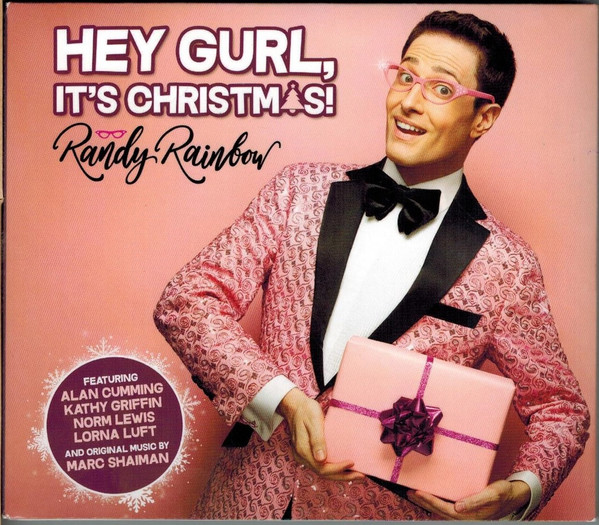 Hey Gurl, It's Christmas! by Randy Rainbow