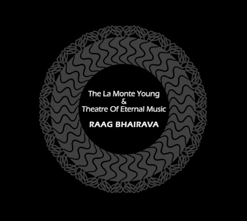 Raag Bhairava by La Monte Young